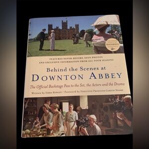 Behind the Scenes at Downton Abbey by Emma Rowley Hardcover Book, EUC